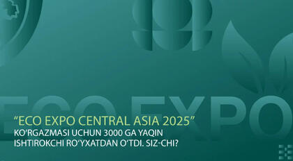 Готовность к старту Eco Expo Central Asia 2025 в Ташкенте